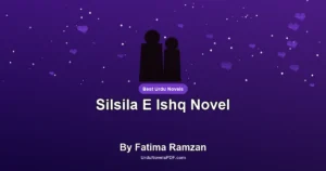 Silsila E Ishq Novel By Fatima Ramzan