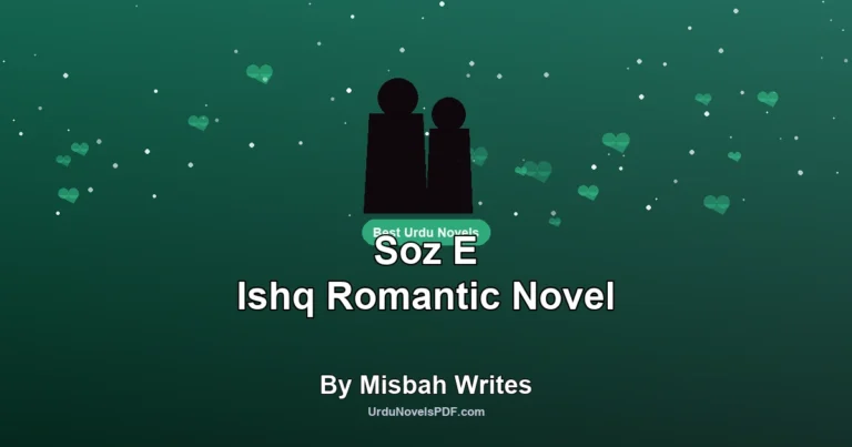 Soz E Ishq Romantic Novel By Misbah Writes