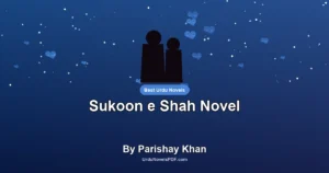 Sukoon e Shah Novel By Parishay Khan