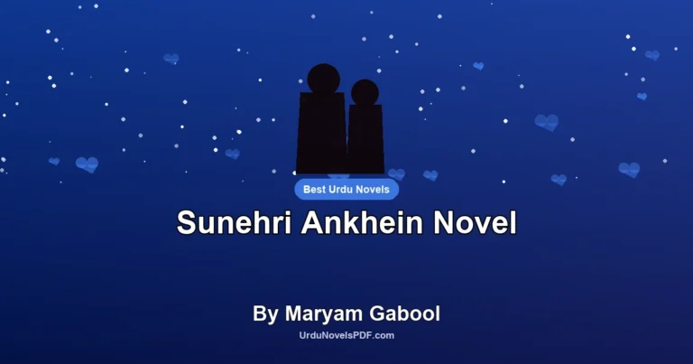 Sunehri Ankhein Novel By Maryam Gabool