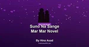 Suno Na Sange Mar Mar Novel By Hina Asad
