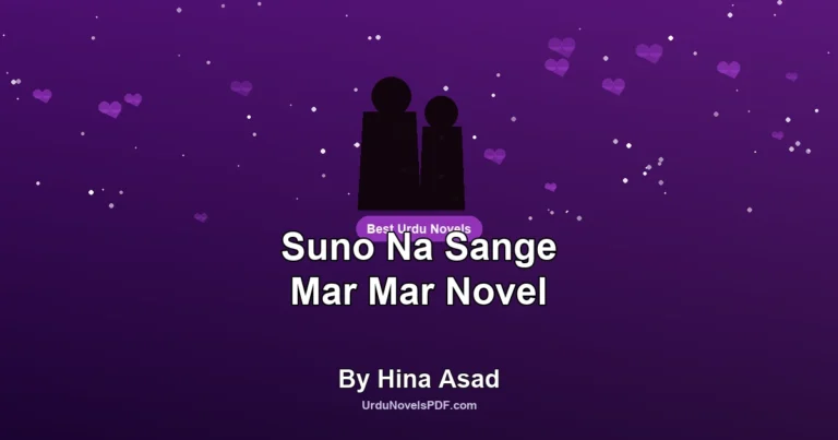 Suno Na Sange Mar Mar Novel By Hina Asad
