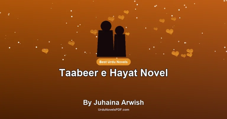 Taabeer e Hayat Novel By Juhaina Arwish