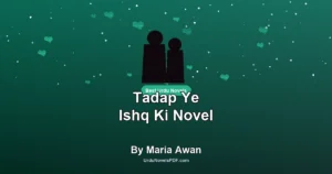 Tadap Ye Ishq Ki Novel By Maria Awan