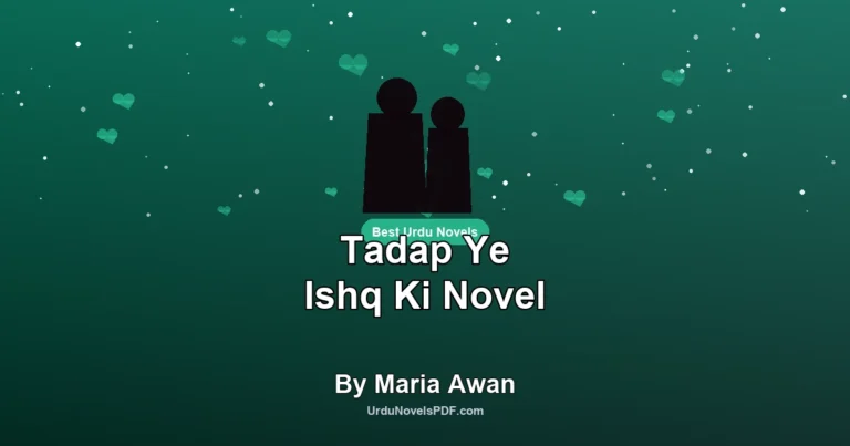 Tadap Ye Ishq Ki Novel By Maria Awan