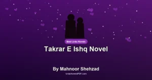 Takrar E Ishq Novel By Mahnoor Shehzad