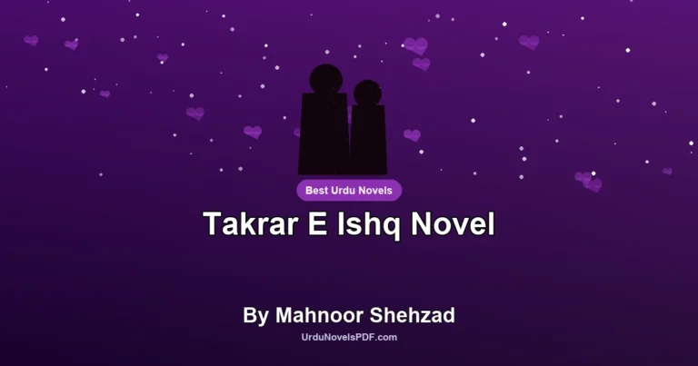 Takrar E Ishq Novel By Mahnoor Shehzad