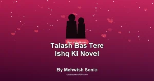 Talash Bas Tere Ishq Ki Novel By Mehwish Sonia
