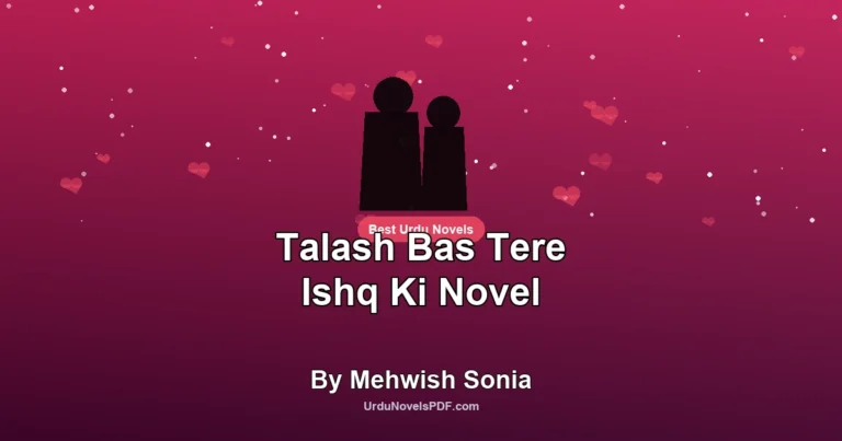 Talash Bas Tere Ishq Ki Novel By Mehwish Sonia