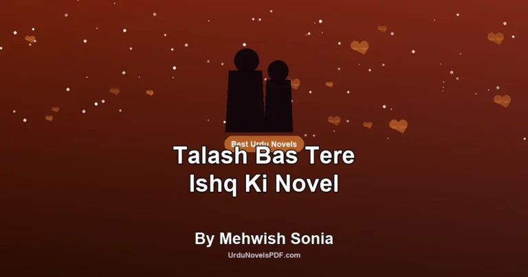 Talash Bas Tere Ishq Ki Novel By Mehwish Sonia