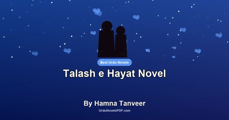 Talash e Hayat Novel By Hamna Tanveer