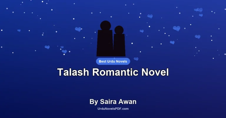 Talash Romantic Novel By Saira Awan