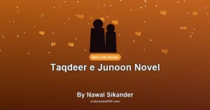 Taqdeer e Junoon Novel By Nawal Sikander