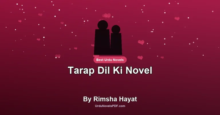 Tarap Dil Ki Novel By Rimsha Hayat