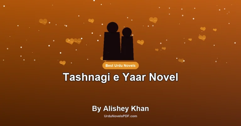 Tashnagi e Yaar Novel By Alishey Khan