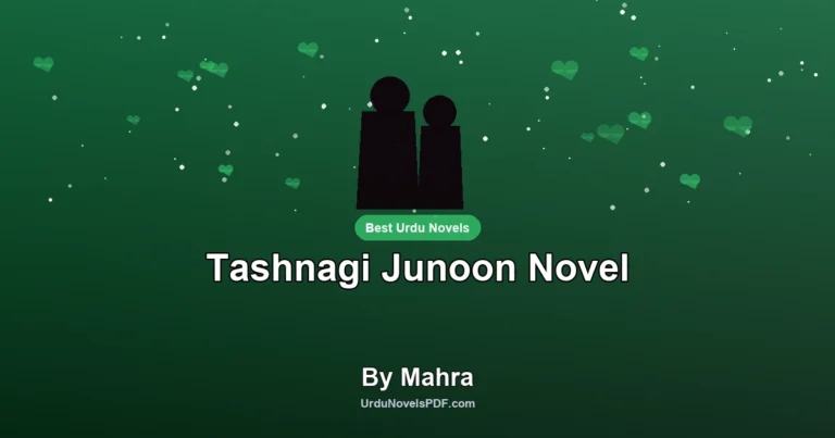 Tashnagi Junoon Novel By Mahra