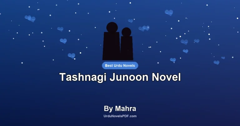 Tashnagi Junoon Novel By Mahra