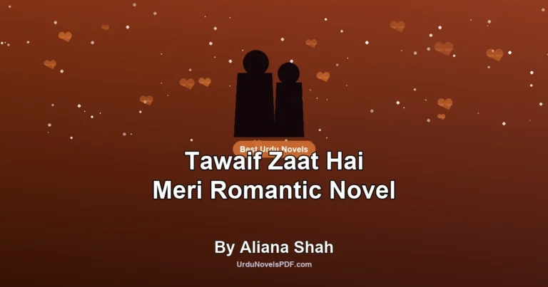 Tawaif Zaat Hai Meri Romantic Novel By Aliana Shah