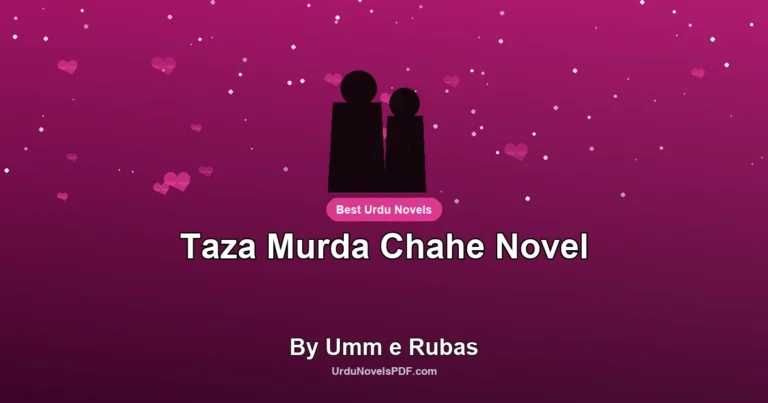 Taza Murda Chahe Novel By Umm e Rubas