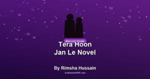 Tera Hoon Jan Le Novel By Rimsha Hussain
