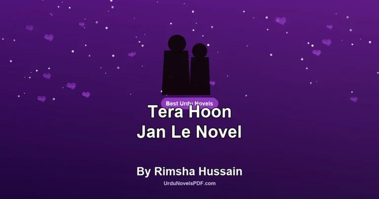 Tera Hoon Jan Le Novel By Rimsha Hussain