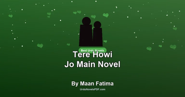 Tere Howi Jo Main Novel By Maan Fatima