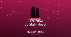 Tere Howi Jo Main Novel By Maan Fatima
