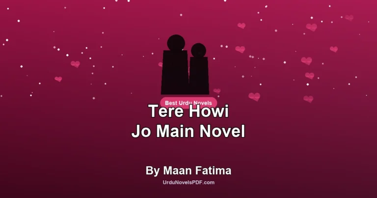 Tere Howi Jo Main Novel By Maan Fatima