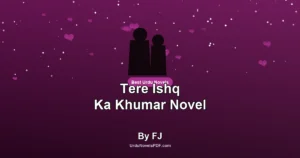 Tere Ishq Ka Khumar Novel By FJ