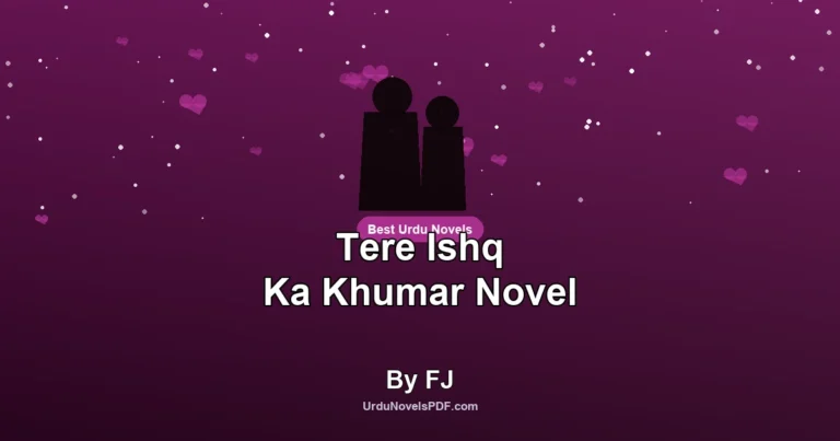 Tere Ishq Ka Khumar Novel By FJ