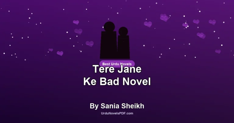 Tere Jane Ke Bad Novel By Sania Sheikh