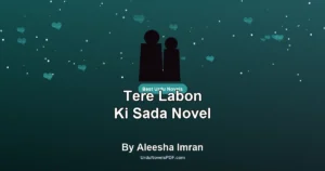 Tere Labon Ki Sada Novel By Aleesha Imran