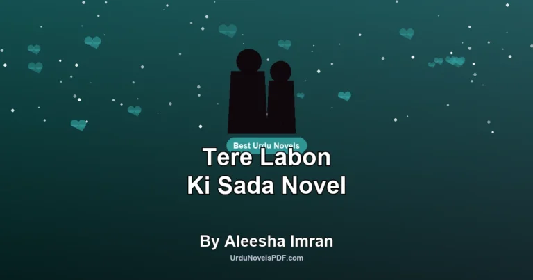 Tere Labon Ki Sada Novel By Aleesha Imran