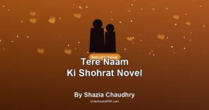 Tere Naam Ki Shohrat Novel By Shazia Chaudhry
