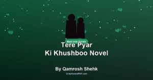 Tere Pyar Ki Khushboo Novel By Qamrosh Shehk