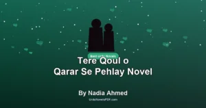 Tere Qoul o Qarar Se Pehlay Novel By Nadia Ahmed