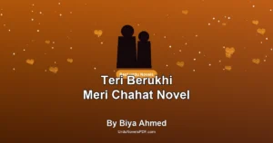 Teri Berukhi Meri Chahat Novel By Biya Ahmed