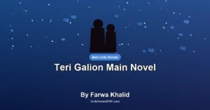 Teri Galion Main Novel By Farwa Khalid