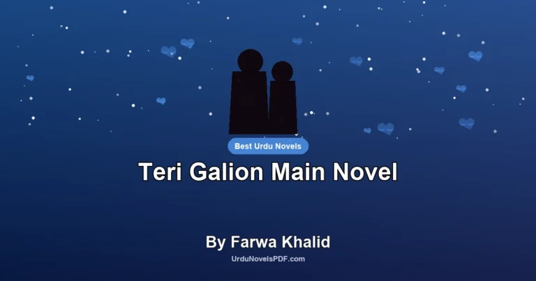 Teri Galion Main Novel By Farwa Khalid