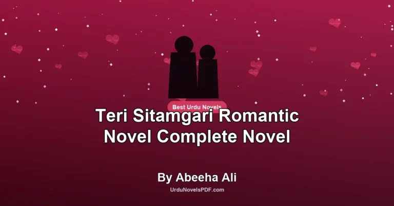 Teri Sitamgari Romantic Novel Complete Novel By Abeeha Ali