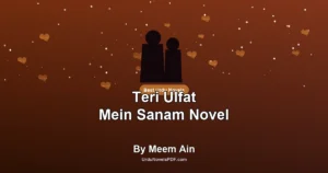 Teri Ulfat Mein Sanam Novel By Meem Ain