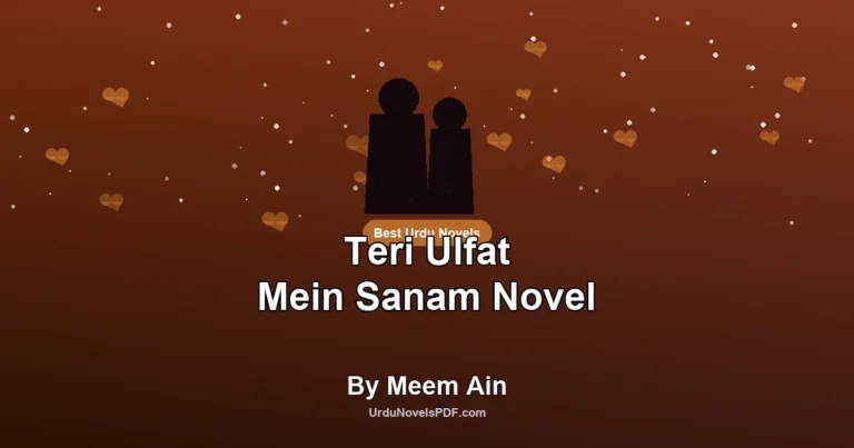 Teri Ulfat Mein Sanam Novel By Meem Ain
