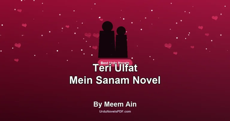 Teri Ulfat Mein Sanam Novel By Meem Ain