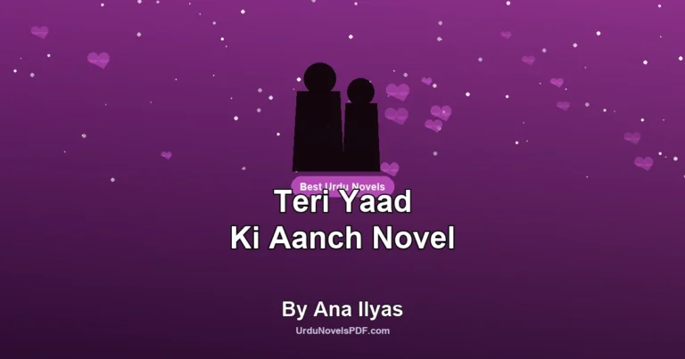 Teri Yaad Ki Aanch Novel By Ana Ilyas