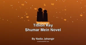 Titlion Key Shumar Mein Novel By Nadia Jahangir