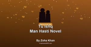 Tu Ishq Man Hasti Novel By Zoha Khan