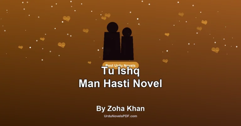 Tu Ishq Man Hasti Novel By Zoha Khan