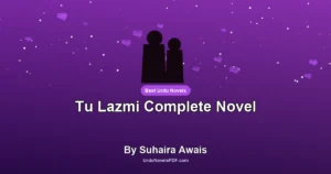 Tu Lazmi Complete Novel By Suhaira Awais