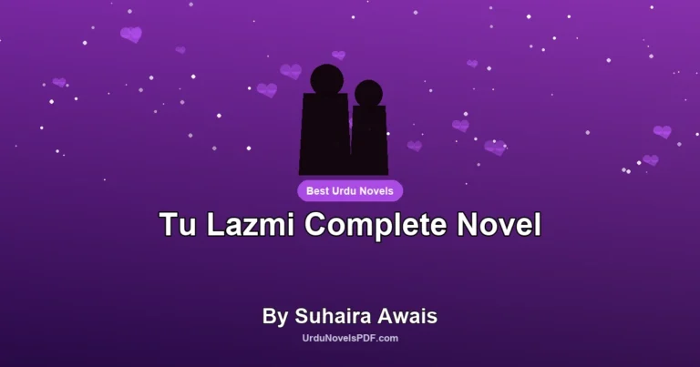 Tu Lazmi Complete Novel By Suhaira Awais