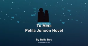 Tu Mera Pehla Junoon Novel By Bella Boo